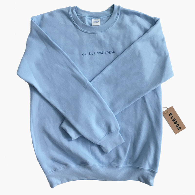 Ok, But First Yoga Sweatshirt - Scoria