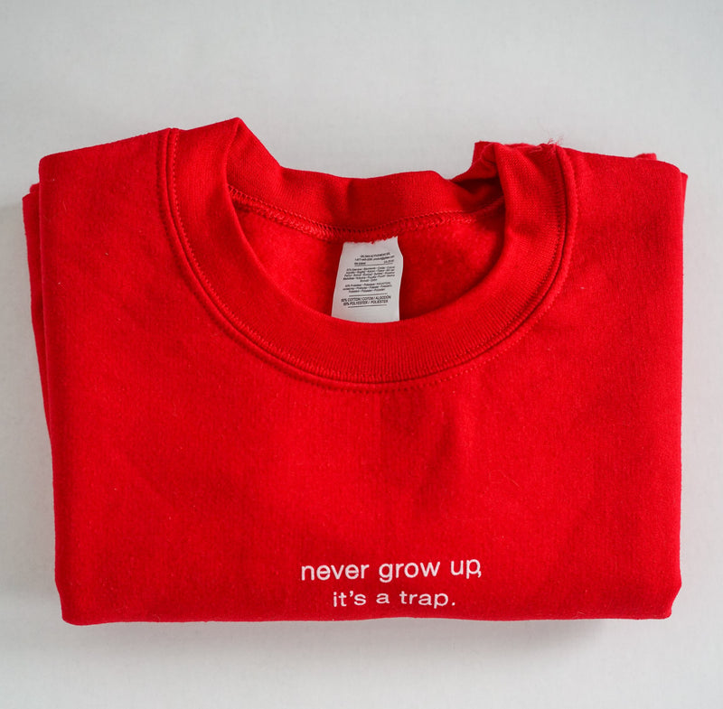 Never Grow Up Sweatshirt - Scoria