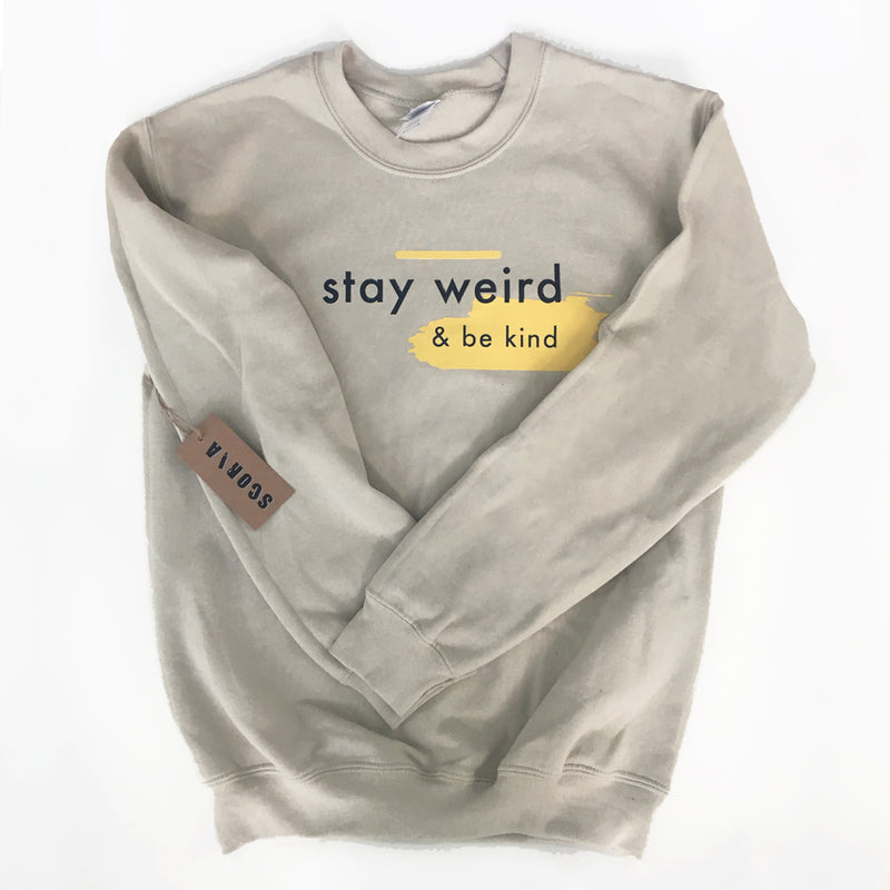 Stay Weird & Be Kind Sweatshirt - Scoria